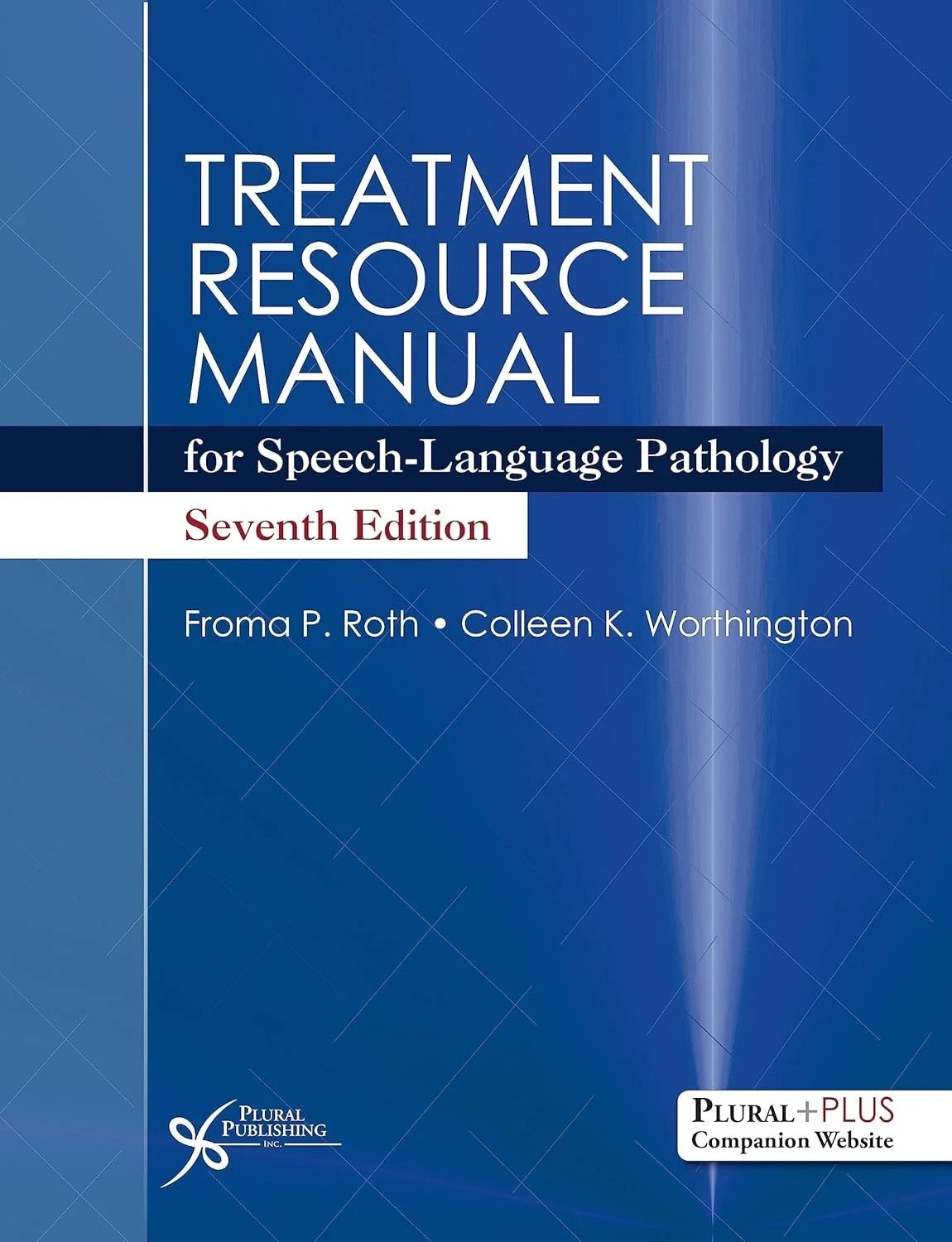 Treatment Resource Manual for Speech-Language Pathology, Seventh Edition Seventh Treatment Resource Manual for Speech-Language Pathology, Seventh Edition Seventh