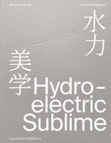 Hydroelectric Sublime by Beatrice Gorelli: New Hydroelectric Sublime by Beatrice Gorelli: New