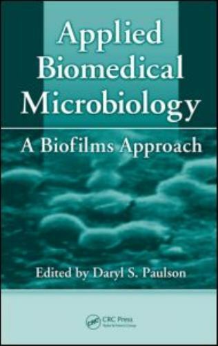 Applied Biomedical Microbiology : A Biofilms Approach, Hardcover by Paulson, ... Applied Biomedical Microbiology : A Biofilms Approach, Hardcover by Paulson, ...