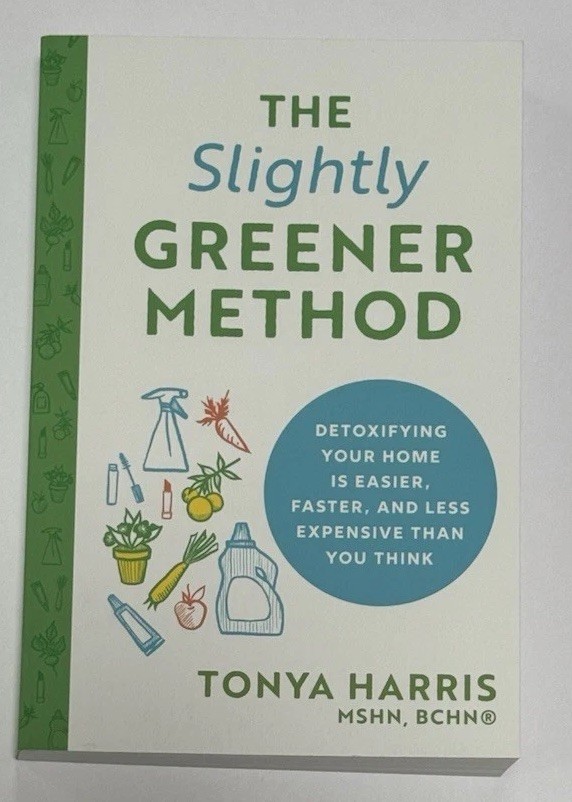 The Slightly Greener Method: Detoxifying Your Home by Tonya Harris Paperback New The Slightly Greener Method: Detoxifying Your Home by Tonya Harris Paperback New
