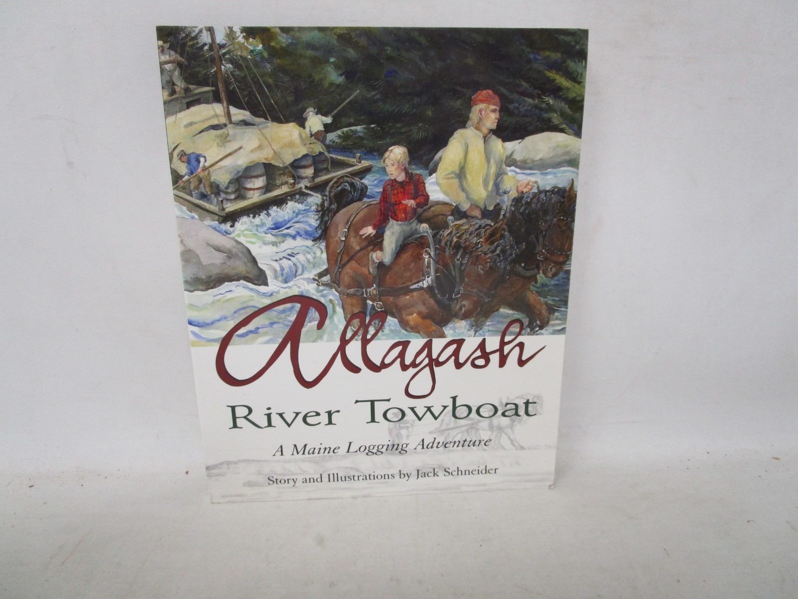 Allagash River Towboat A Maine Logging Adventure Signed by Jack Scnheider