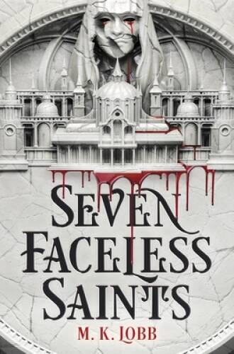 Seven Faceless Saints (Seven Faceless Saints, 1) - Hardcover - GOOD Seven Faceless Saints (Seven Faceless Saints, 1) - Hardcover - GOOD