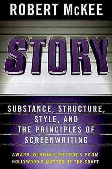Story: Substance, Structure, Style - Hardcover, by McKee Robert - Very Good b Story: Substance, Structure, Style - Hardcover, by McKee Robert - Very Good b