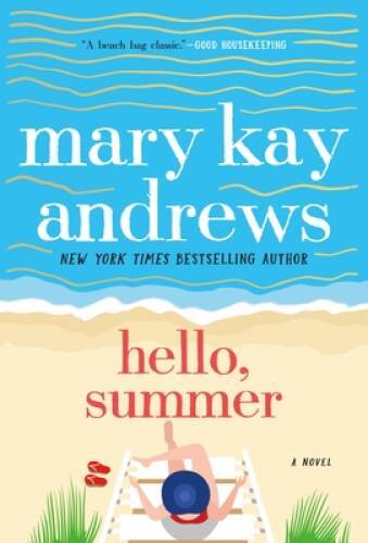 Hello, Summer: A Novel - Mass Market Paperback By Andrews, Mary Kay - VERY GOOD Hello, Summer: A Novel - Mass Market Paperback By Andrews, Mary Kay - VERY GOOD
