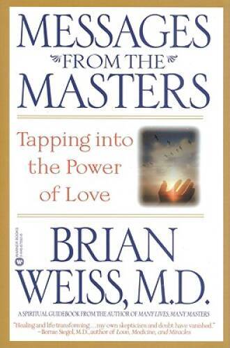 Messages from the Masters: Tapping into the Power of Love - VERY GOOD