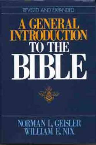 A General Introduction to the Bible - Hardcover By Geisler, Norman L. - GOOD