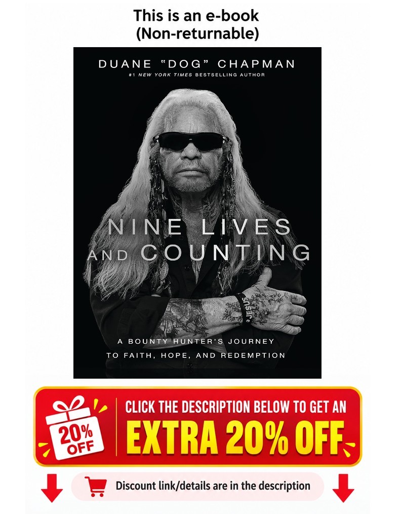 Nine Lives and Counting: A Bounty Hunter’s Journey Duane Chapman Nine Lives and Counting: A Bounty Hunter’s Journey Duane Chapman