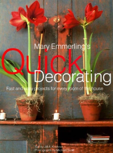 Mary Emmerling\'s Quick Decorating: Fast and Easy Projects for Every  - VERY GOOD