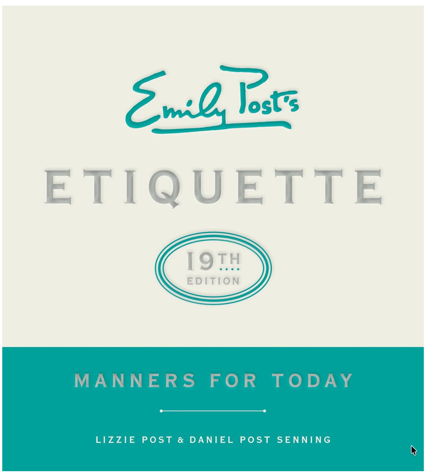 Emily Post\'s Etiquette, 19th Edition: Manners for Today (Emily\'s Post\'s Etiqu...