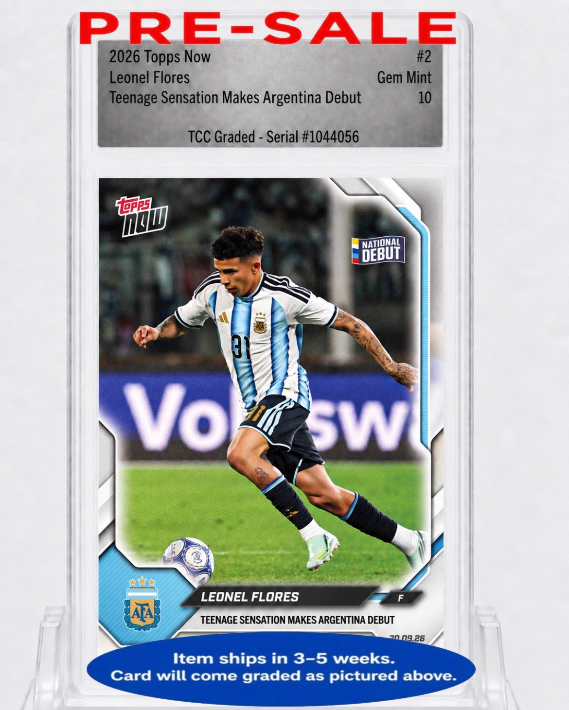 PRESALE 2026 Topps Now Leonel Flores Argentina National Debut TCC Graded Gem 10