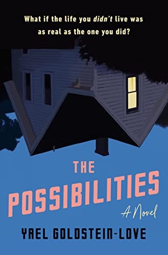 The Possibilities: A Novel by Goldstein-Love, Yael