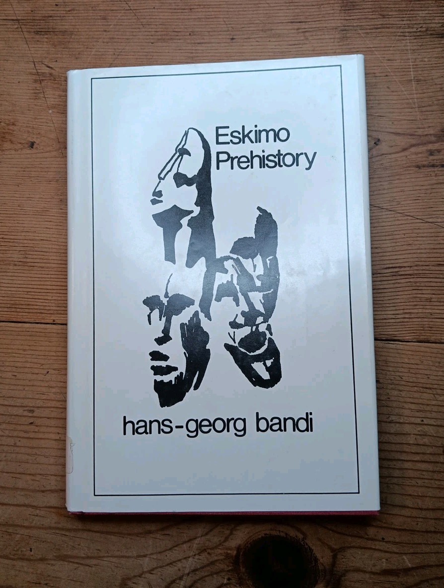 Eskimo Prehistory Hans-Georg Bandi 1972 Hardcover Book With DJ History Study 
