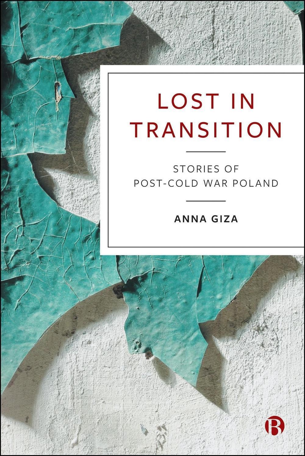 Lost in Transition: Stories of Post-Cold War Poland by Anna Giza Hardcover Book