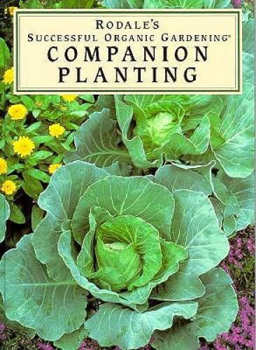 Rodale\'s Successful Organic Gardening: Companion Planting - Hardcover - GOOD Rodale\'s Successful Organic Gardening: Companion Planting - Hardcover - GOOD