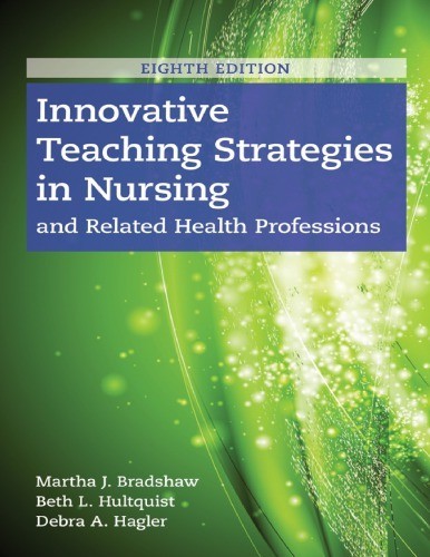 Innovative Teaching Strategies in Nursing : And Related Health Professions by...