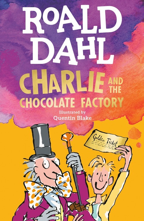 Charlie and the Chocolate Factory: Roald..., Roald Dahl