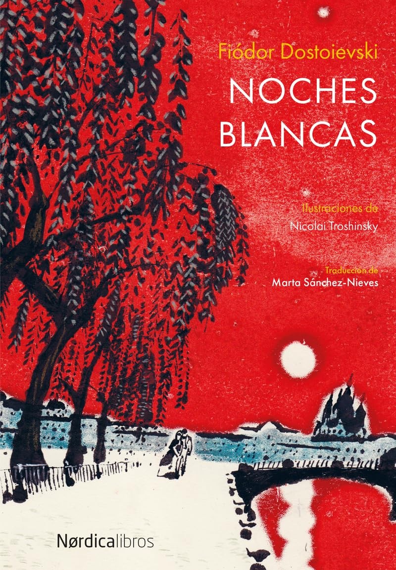 Noches Blancas (Spanish Edition) by Fiodor Dostoievski Noches Blancas (Spanish Edition) by Fiodor Dostoievski