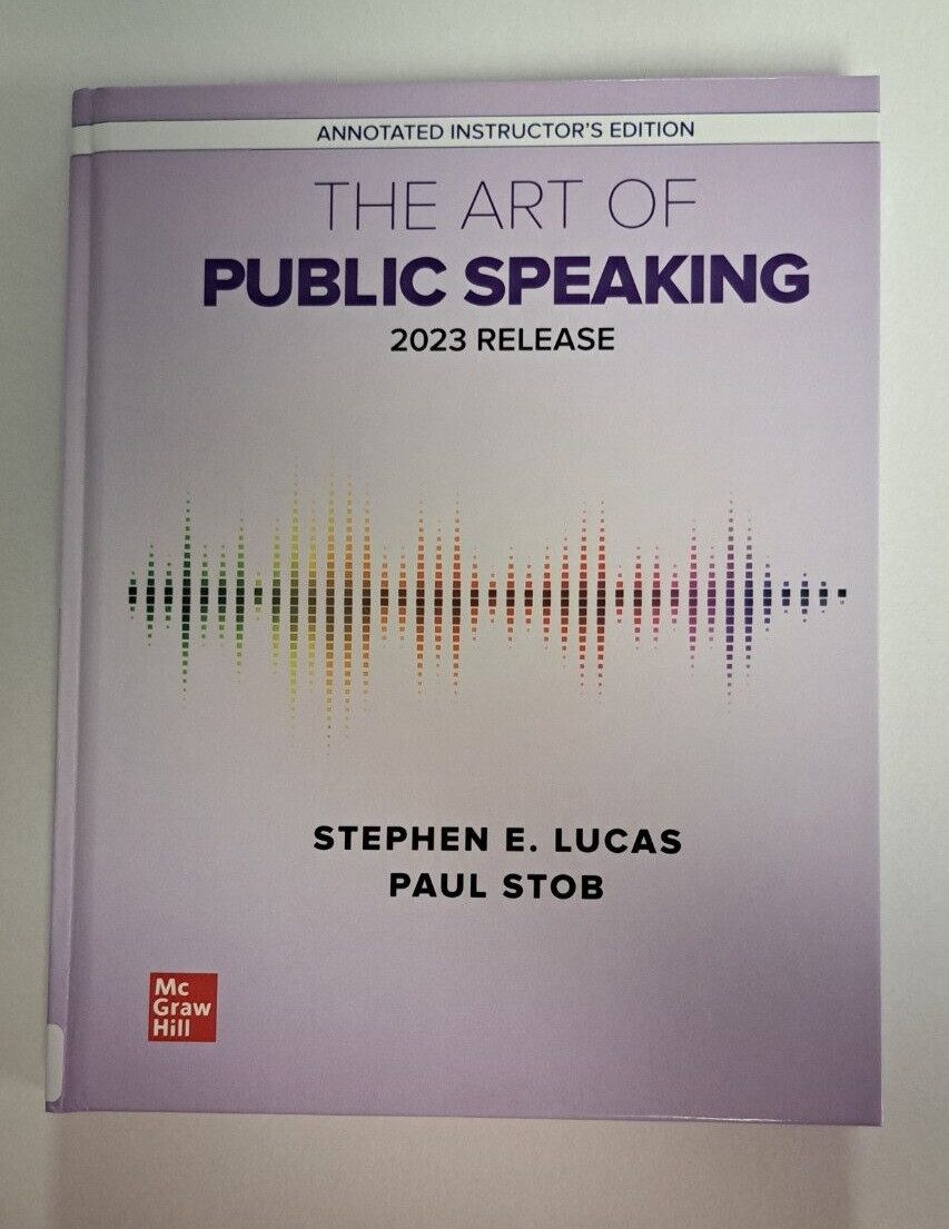 The Art of Public Speaking: 2023 Release ANNOTATED INSTRUCTOR’S EDITION The Art of Public Speaking: 2023 Release ANNOTATED INSTRUCTOR’S EDITION