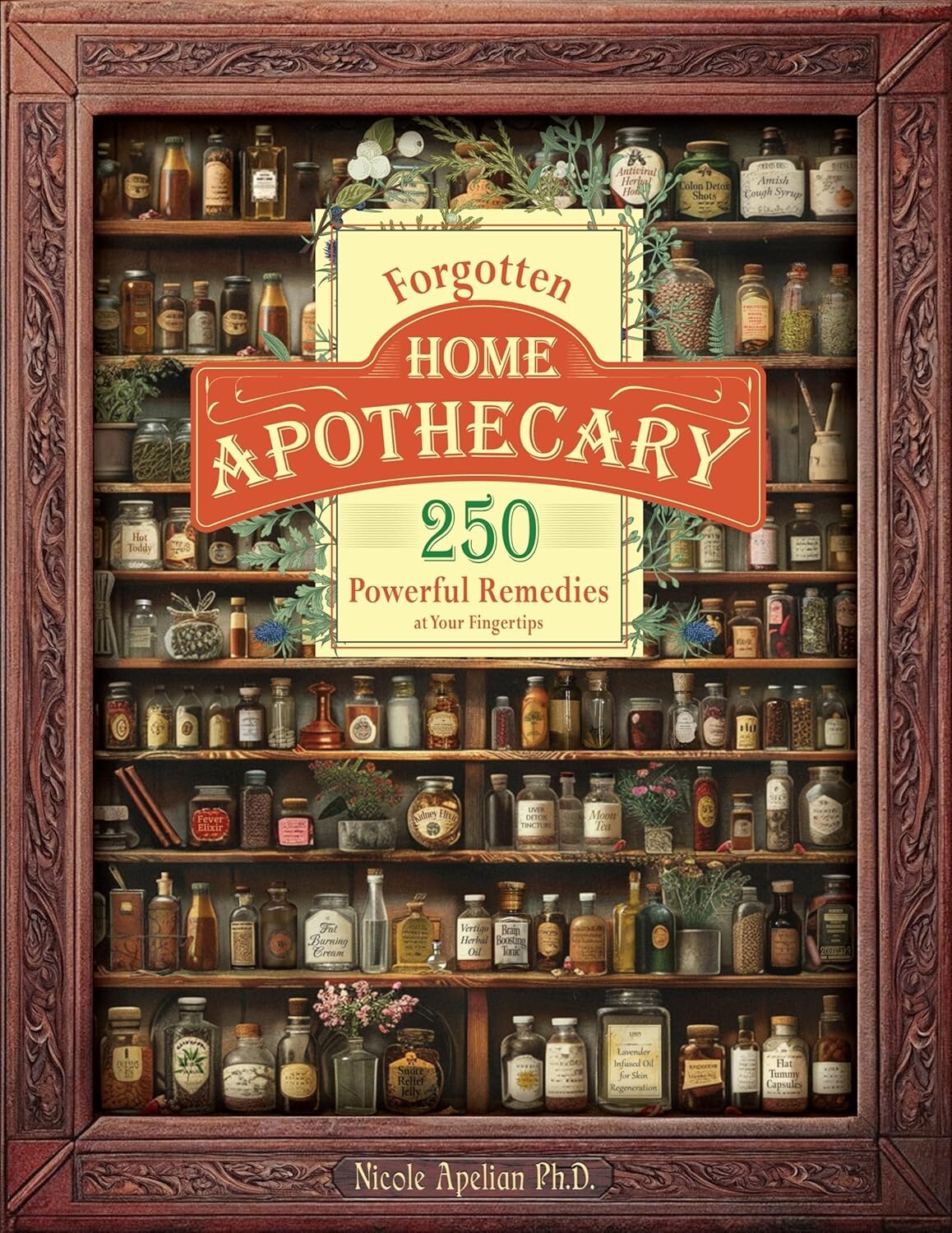 Forgotten Home Apothecary (paperback with color pictures) Forgotten Home Apothecary (paperback with color pictures)