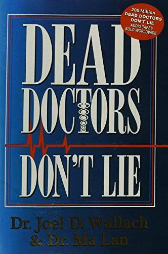Dead Doctors Don\'t Lie - Paperback By Joel D. Wallach - VERY GOOD