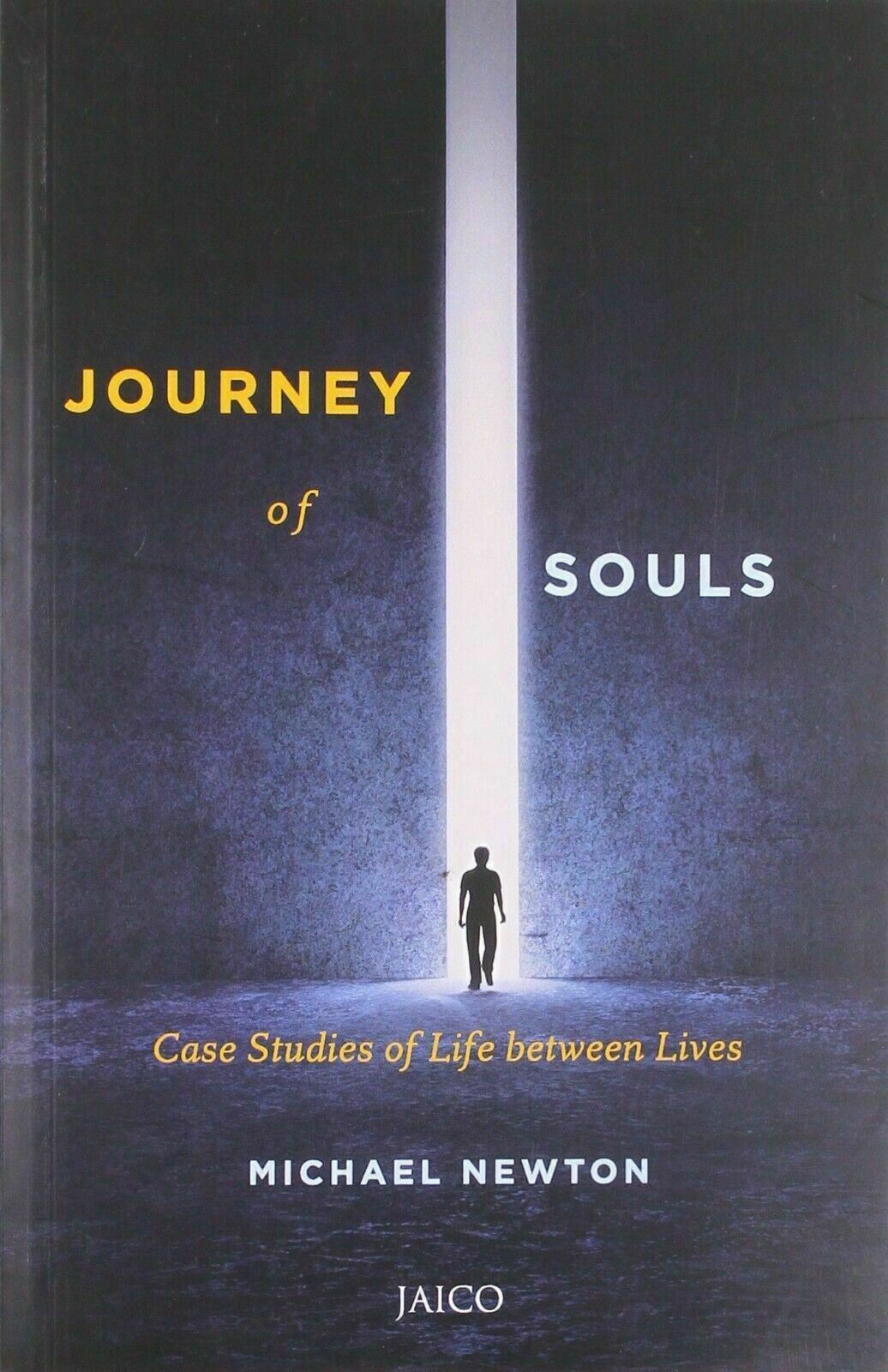 Journey of Souls : Case Studies of Life Between Lives by Michael Newton NEW