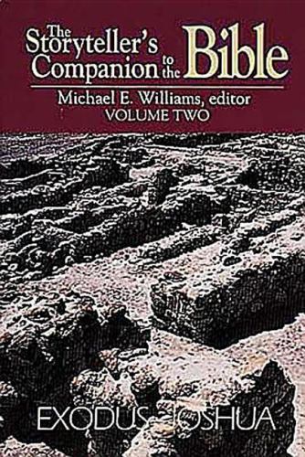 The Storyteller\'s Companion to the Bible Volume 2 Exodus--Joshua
