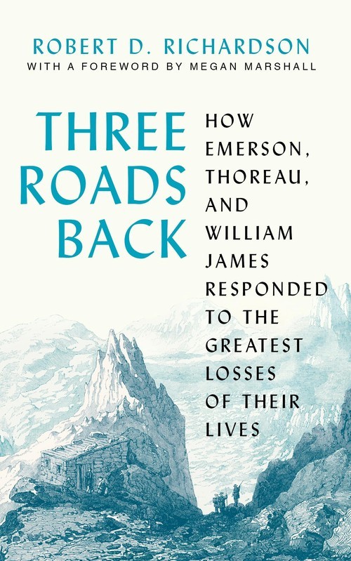 Three Roads Back: How Emerson, Thor..., Robert D Richar