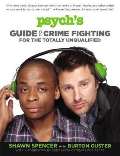 Psych\'s Guide to Crime Fighting for the Totally Unqualified - Paperback - GOOD Psych\'s Guide to Crime Fighting for the Totally Unqualified - Paperback - GOOD
