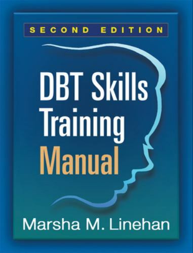 DBT Skills Training Manual, Second Edition by Marsha M. Linehan (2014, Trade...