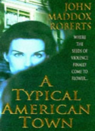 A Typical American Town By John Maddox Roberts
