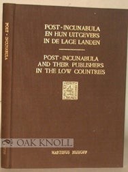 Hendrik D L Vervliet / POST-INCUNABULA AND THEIR PUBLISHERS IN THE LOW COUNTRIES