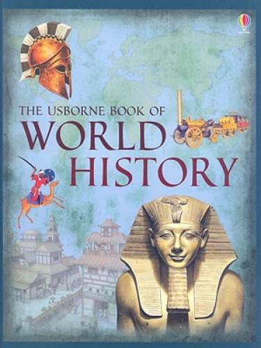 The Usborne Book of World History - Hardcover By Millard, Anne - GOOD The Usborne Book of World History - Hardcover By Millard, Anne - GOOD