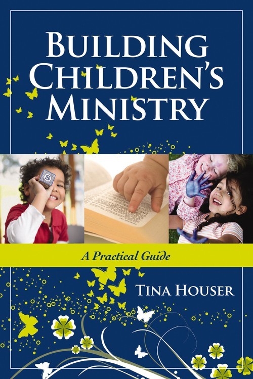 Building Children\'s Ministry: A Practic..., Tina Houser