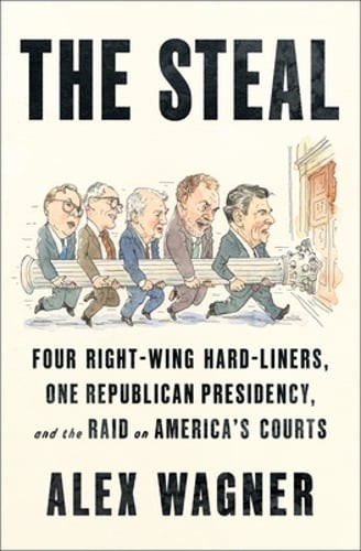 The Steal: Four Right-Wing Hard-Liners, One Republican Presidency, and the Raid The Steal: Four Right-Wing Hard-Liners, One Republican Presidency, and the Raid