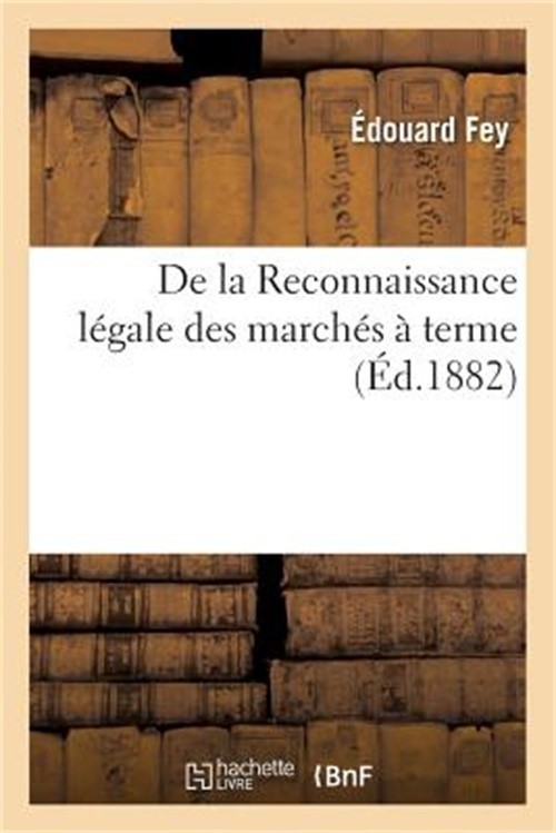 de la Reconnaissance L�gale Des March�s � Terme (Paperback or Softback)