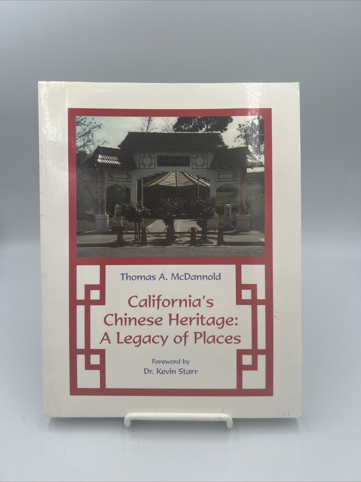 California\'s Chinese Heritage : A Legacy of Places by Thomas A. McDannold (2000,