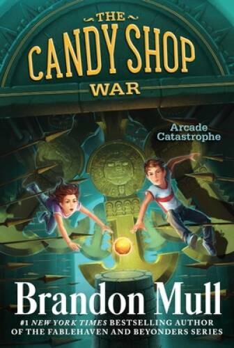 Arcade Catastrophe (The Candy Shop War) - Paperback By Mull, Brandon - VERY GOOD