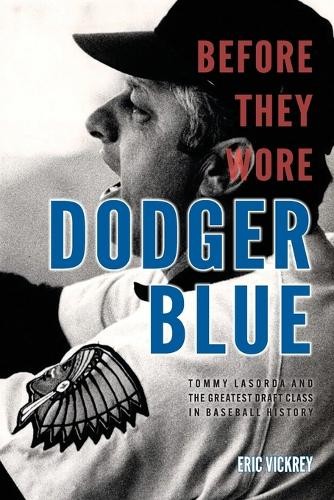 Eric Vickrey Before They Wore Dodger Blue (Paperback) Eric Vickrey Before They Wore Dodger Blue (Paperback)