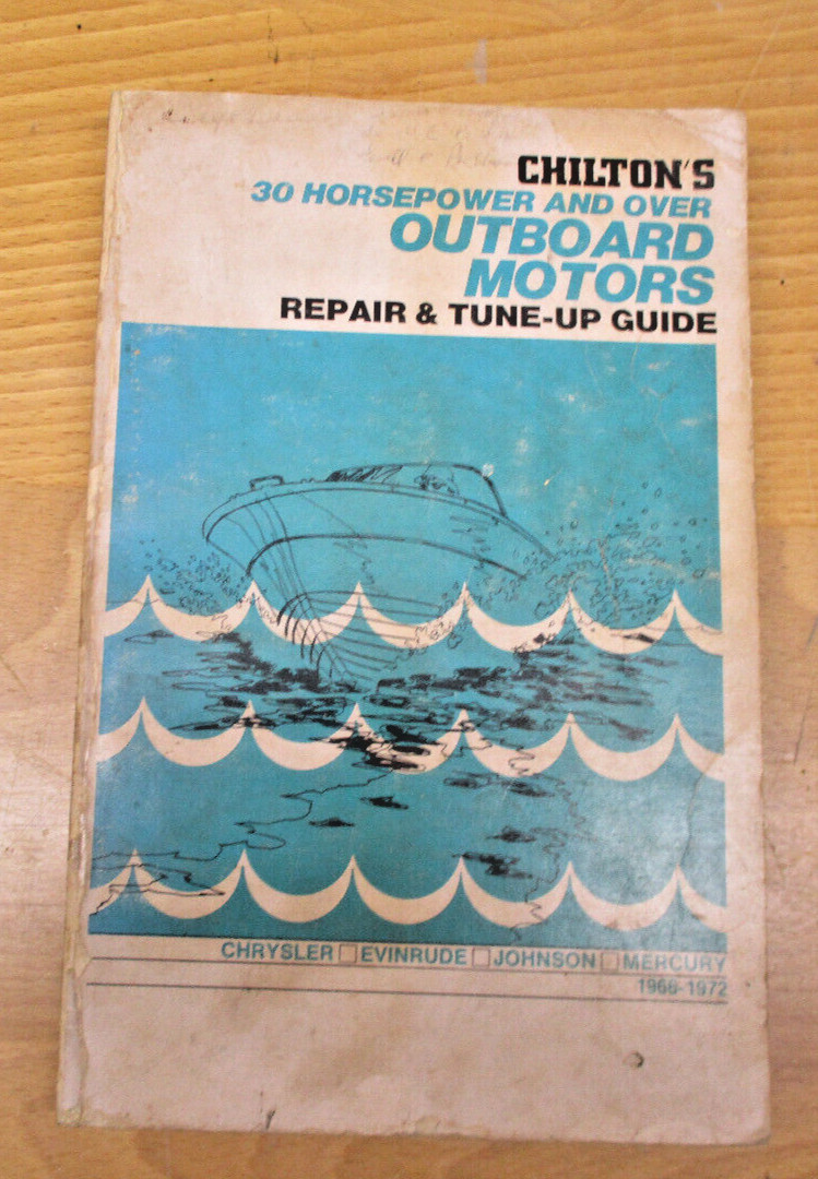 CHILTON'S 30 Horsepower and Over Outboards 1966 - 1972 Repair CHILTON'S 30 Horsepower and Over Outboards 1966 - 1972 Repair