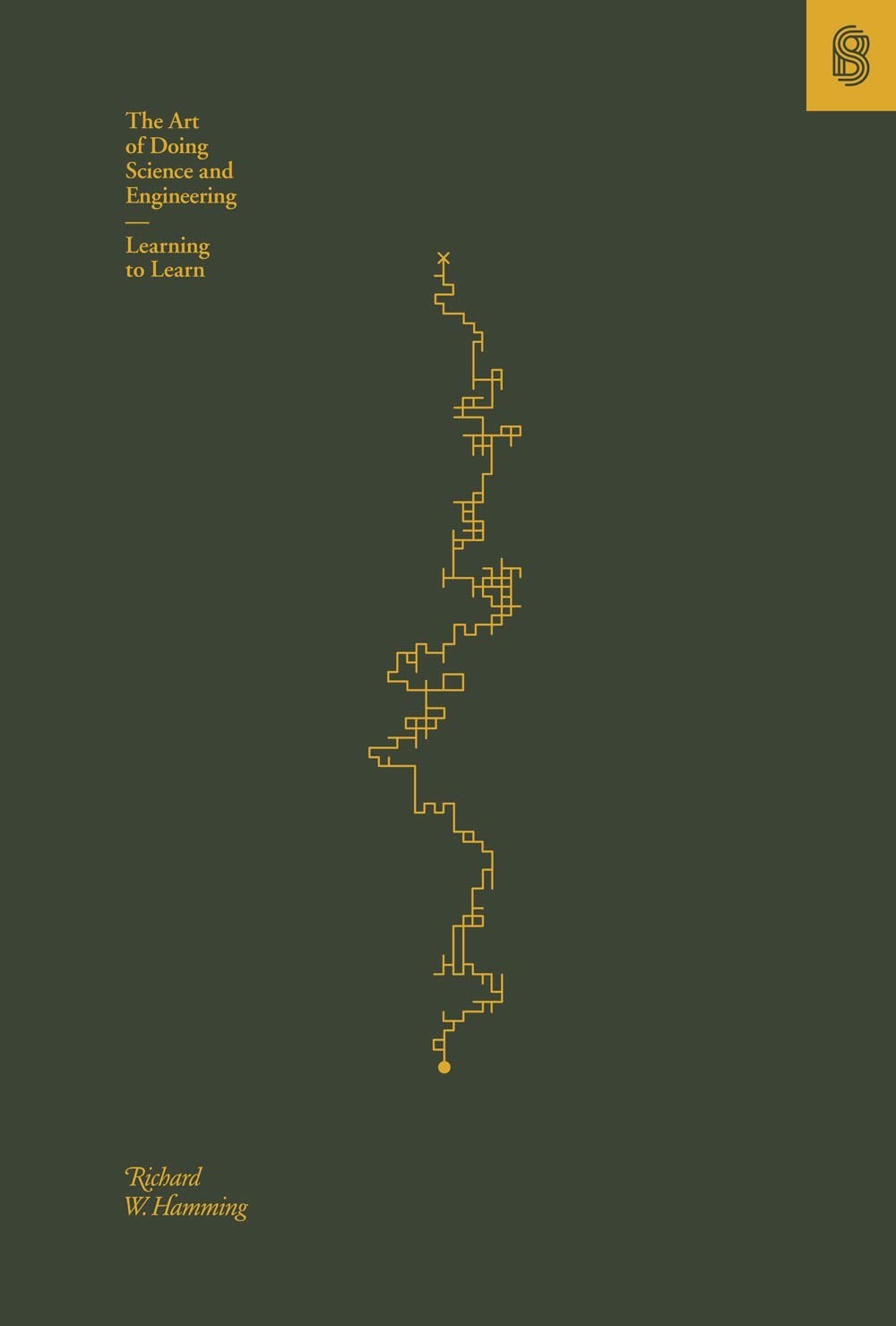 The Art of Doing Science and Engineering: Learning to Learn By Richard Hamming The Art of Doing Science and Engineering: Learning to Learn By Richard Hamming