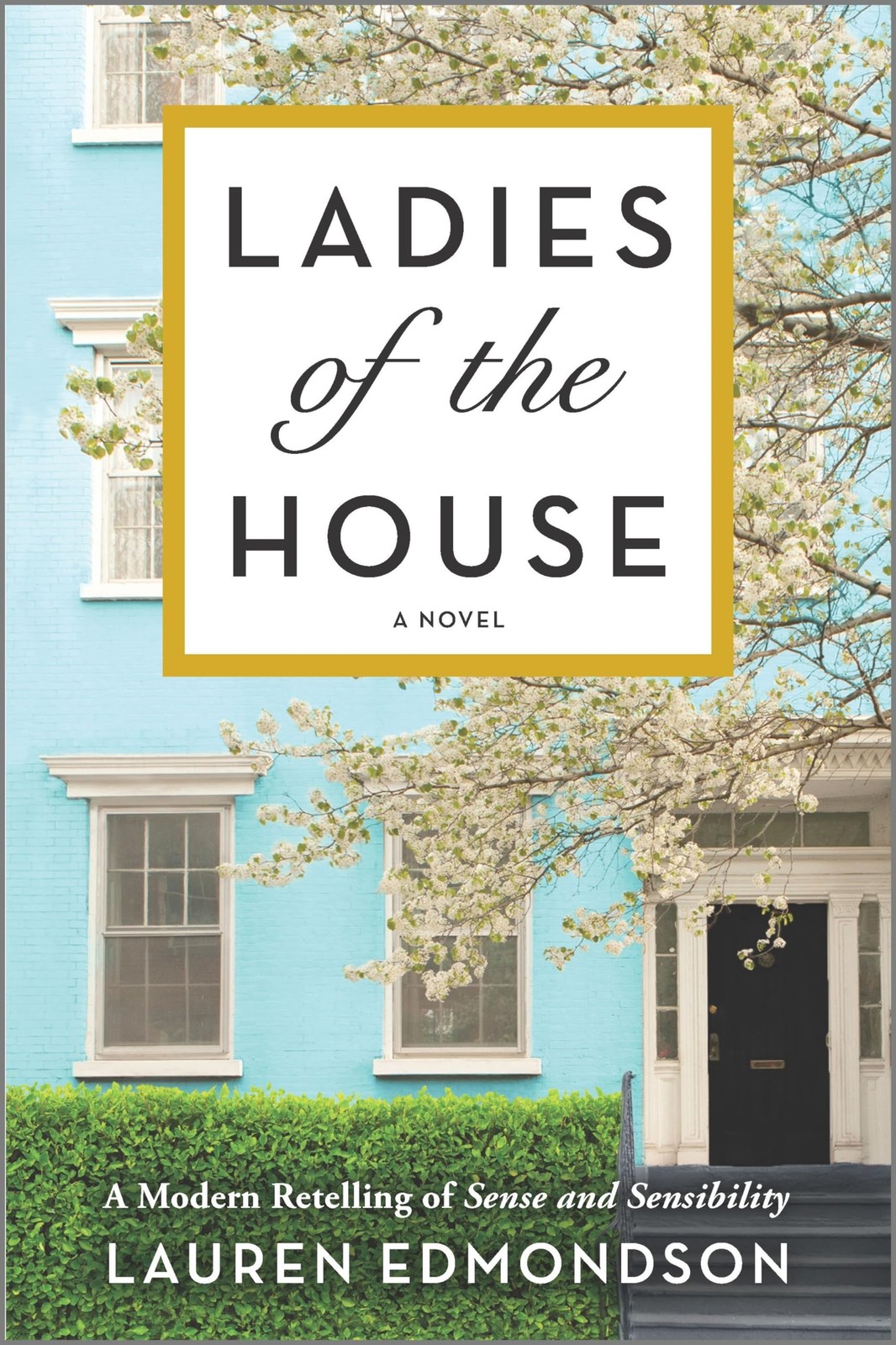 Ladies of the House: A Novel – A Witty Modern Jane Austen Retelling of Love and