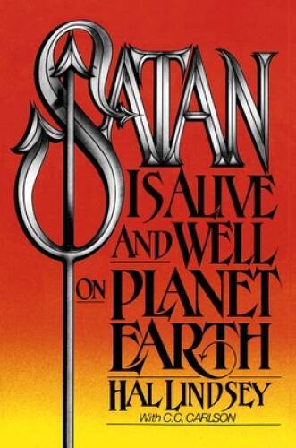 Satan Is Alive and Well on Planet Earth - Paperback By Lindsey, Hal - VERY GOOD Satan Is Alive and Well on Planet Earth - Paperback By Lindsey, Hal - VERY GOOD
