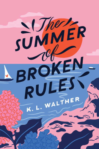 The Summer of Broken Rules - Paperback By Walther, K L - VERY GOOD The Summer of Broken Rules - Paperback By Walther, K L - VERY GOOD