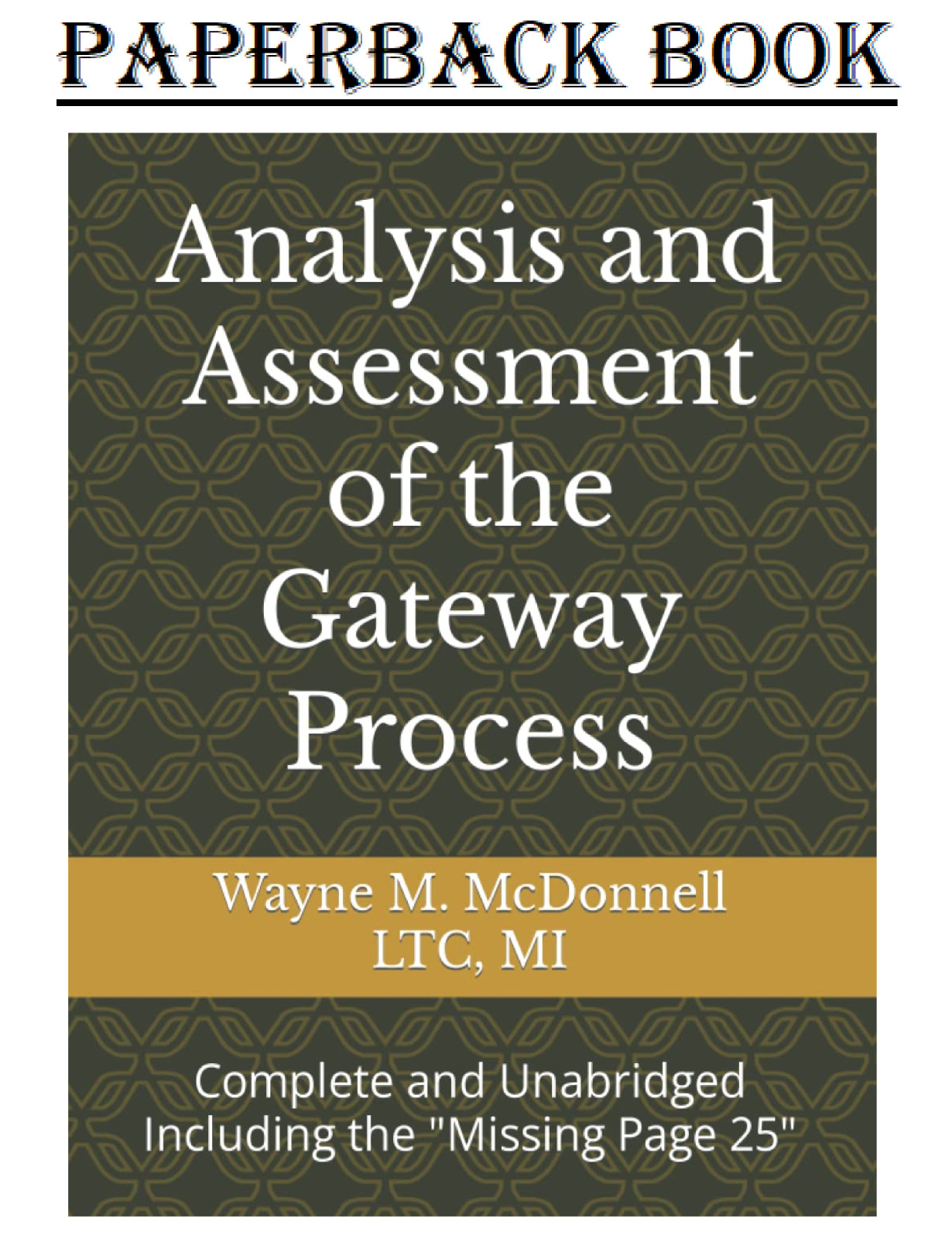 Analysis and Assessment of the Gateway Process: Complete and Unabridged Includin