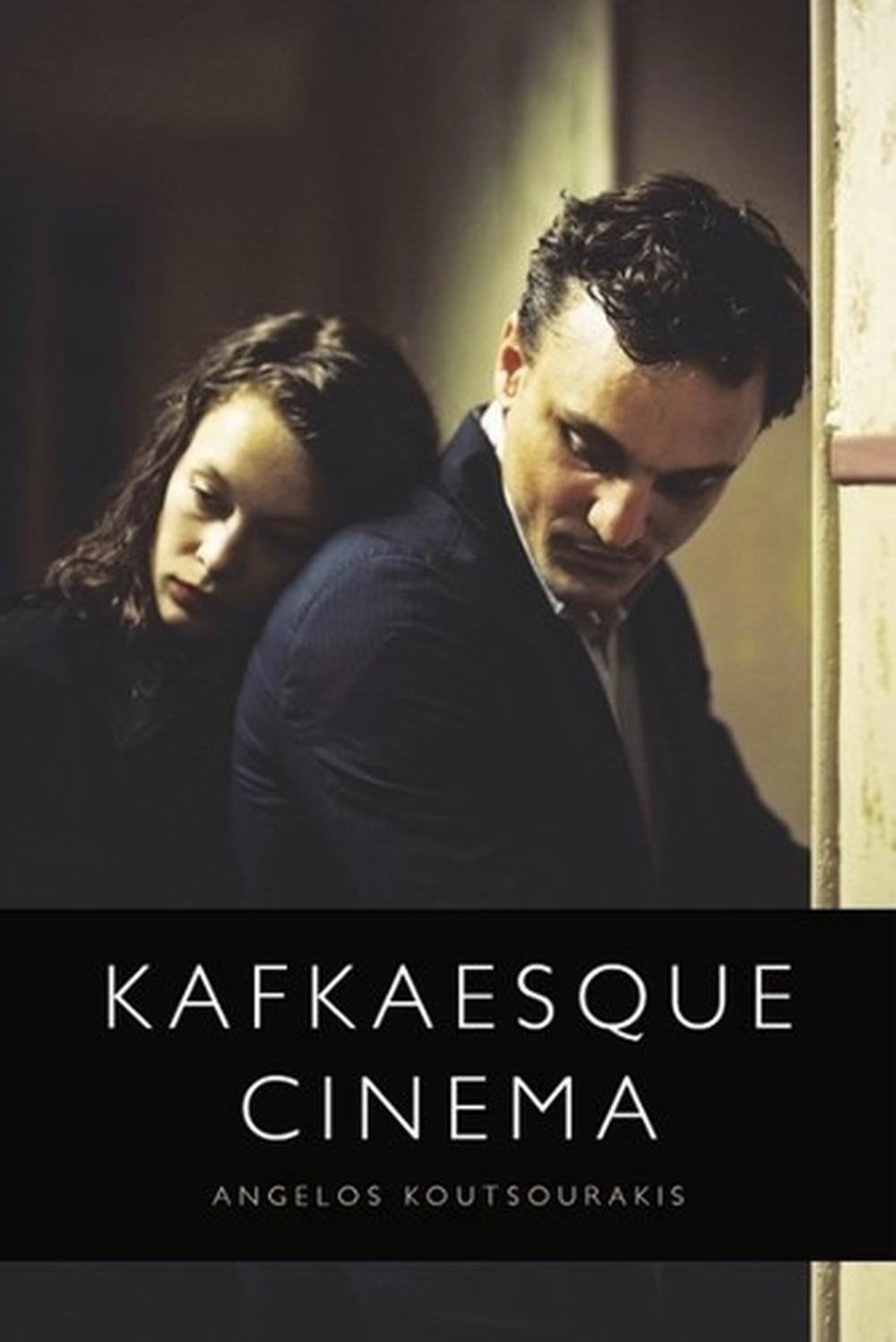 Kafkaesque Cinema by Angelos Koutsourakis Paperback Book