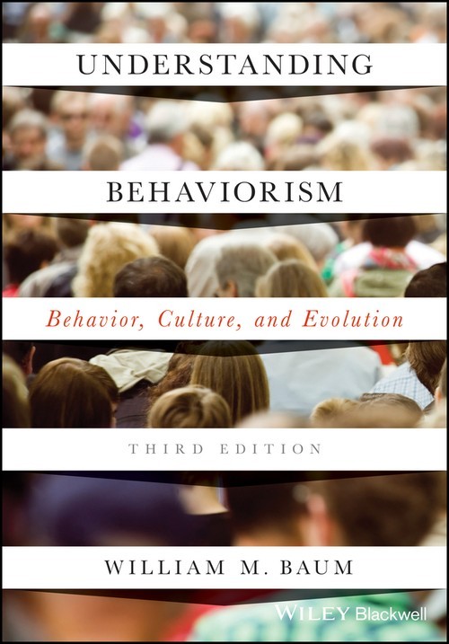 Understanding Behaviorism: Behavior,..., William M Baum