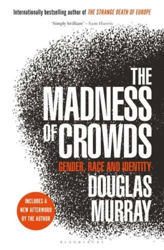 The Madness of Crowds: Gender, Race and Identity - Hardcover - VERY GOOD The Madness of Crowds: Gender, Race and Identity - Hardcover - VERY GOOD