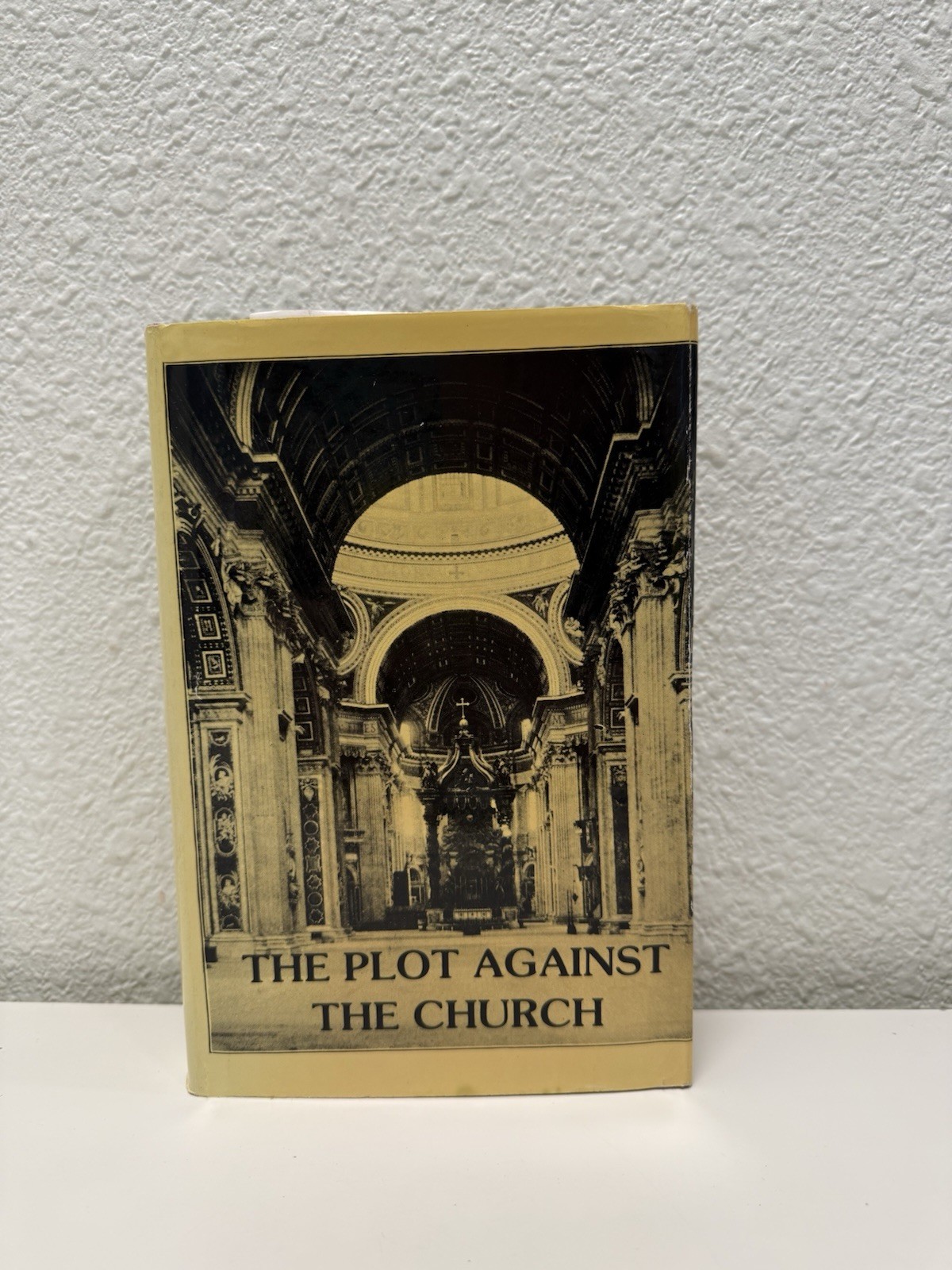 The Plot Against the Church Maurice Pinay 1989 3rd Printing Hardcover w/DJ Rare The Plot Against the Church Maurice Pinay 1989 3rd Printing Hardcover w/DJ Rare