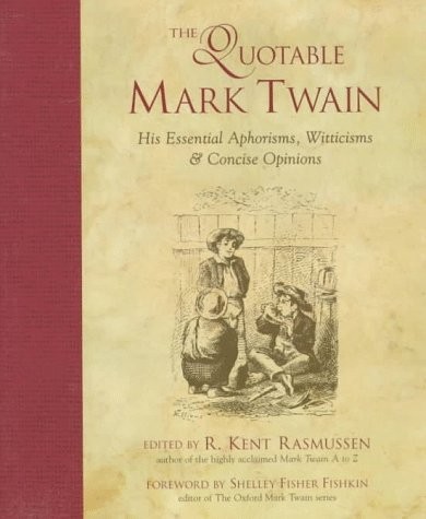 The Quotable Mark Twain by Kent Rasmussen - Hardcover - GOOD The Quotable Mark Twain by Kent Rasmussen - Hardcover - GOOD