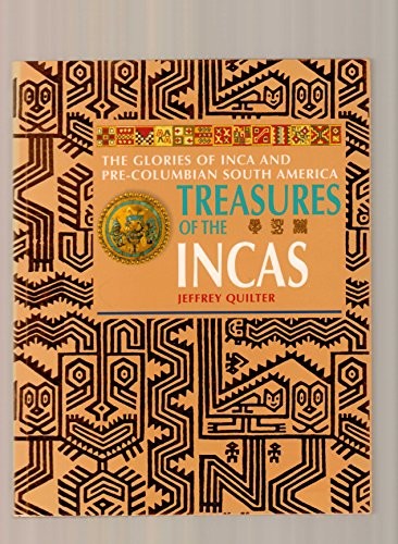 Treasures of the Incas: The Glories of Inca and Pre-Columbian America - GOOD